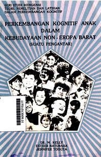 Perkembangan Kognitif Anak Dalam Kebudayaan Non Eropa Barat (suatu pengantar)