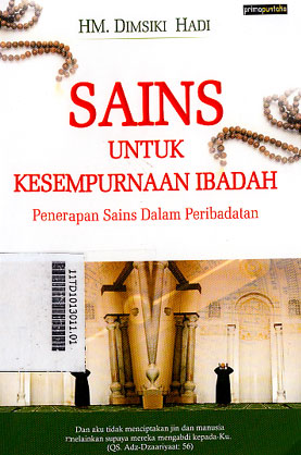 Sains Untuk Kesempurnaan Ibadah : penerapan sains dalam peribadatan