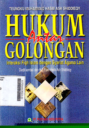 Hukum Antar Golongan : interaksi fiqh Islam dengan syariat agama lain