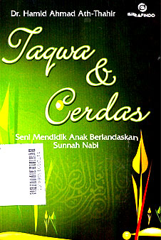 Taqwa dan Cerdas : seni mendidik anak berlandaskan sunnah nabi
