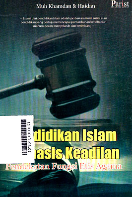 Pendidikan Islam Berbasis Keadilan : pendekatan fungsi etis agama