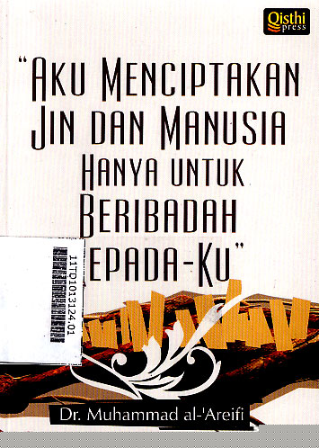Aku Menciptakan Jin Dan Manusia Hanya Untuk Beribadah Kepada-Ku