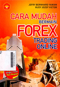 Cara Mudah Bermain Forex Trading Online