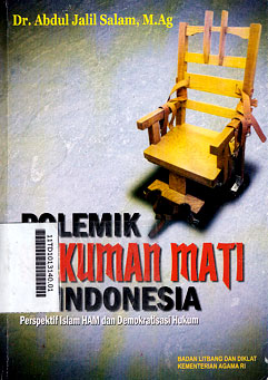 Polemik Hukuman Mati Di Indonesia : perspektif Islam HAM dan demokrasi hukum