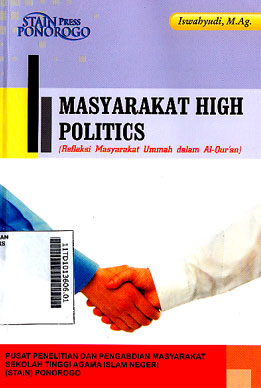 Masyarakat High Politics : refleksi masyarakat ummah dalam Al Quran