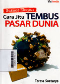 Sukses Ekspor : cara jitu tembus pasar dunia