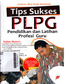 Tips Sukses PLPG : pendidikan dan latihan profesi guru