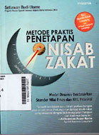 Metode Praktis Penetapan Nisab Zakat : model dinamis berdasarkan standar nilai emas dan kebutuhan hidup layak (KHL) Provinsi