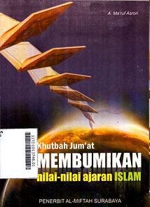 Khutbah Jumat : membumikan nilai-nilai ajaran islam