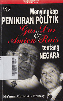 Menyingkap Pemikiran Politik Gus Dur & Amien Rais tentang Negara