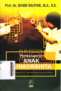 Pembelajaran Anak Tunagrahita : suatu pengantar dalam pendidikan inkulsi