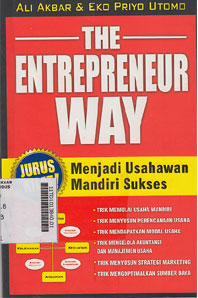 The Entrepreneur Way : jurus kilat menjadi usahawan mandiri sukses