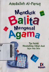 Mendidik Balita Mengenal Agama : tips praktis menshalihkan pribadi anak sejak usia belia