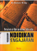 Metafora Al Quran : dalam nilai-nilai pendidikan dan pengajaran