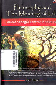 Philosophy And The Meaning Of Life : filsafat sebagai lentera kehidupan
