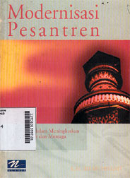 Modernisasi Pesantren : pesan moral dalam meningkatkan kualitas umat dan menjaga ukhuwah