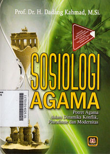 Sosiologi Agama : potret agama dalam dinamika konflik, pluralisme dan modernitas