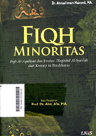 Fiqh Minoritas : fiqh al-aqalliyyat dan evolusi maqashid al-syariah dari konsep ke pendekatan
