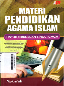 Materi Pendidikan Agama Islam : untuk perguruan tinggi umum