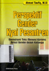 Perspektif Gender Kyai Pesantren : Memahami Teks Menurut Konteks Relasi Gender dalam Keluarga