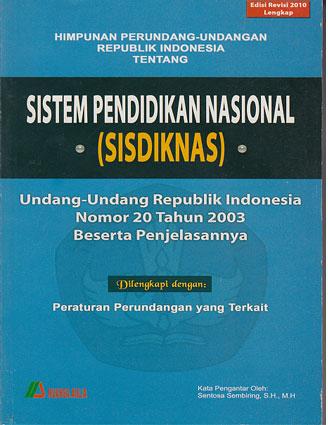 Himpunan Perundang-Undangan Republik Indonesia tentang Sistem Pendidikan Nasional (SISDIKNAS) :