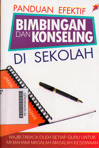 Panduan Efektif Bimbingan Dan Konseling Di Sekolah