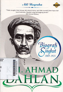 KH. Ahmad Dahlan : biografi singkat (1869-1923)