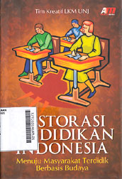 Restorasi Pendidikan Indonesia : menuju masyarakat terdidik berbasis budaya