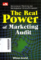 The Real Power of Marketing Audit : menciptakan efektivitas dan meningkatkan kinerja pemasaran