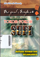 Biografi Singkat Tokoh-Tokoh Sufi : mutiara hikmahdan wejangannya