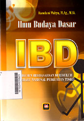 Ilmu Budaya Dasar IBD : disusun berdasarkan kurikulum terbaru nasional perguruan tinggi