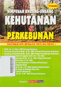 Himpunan Undang-Undang Kehutanan & Perkebunan