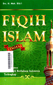 Fiqih Islam Lengkap : satu-satunya buku fiqih berbahasa Indonesia terlengkap