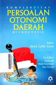 Kompleksitas Persoalan Otonomi Daeraah Di Indonesia