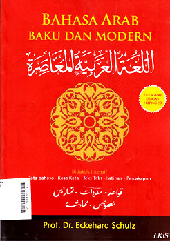 Bahasa Arab Baku dan Modern : didaktik intensif tata bahasa-kosakata-teks-teks-latihan-percakapan