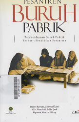 Pesantren Buruh Pabrik : pemberdayaan buruh pabrik berbasis pendidikan pesantren