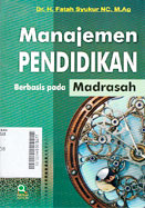 Manajemen Pendidikan : berbasis pada madrasah