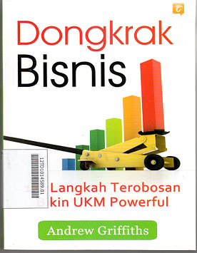 Dongkrak Bisnis : 121 langkah terobosan bikin UKM powerful