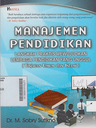 Manajemen Pendidikan : langkah praktis mewujudkan lembaga pendidikan yang unggul