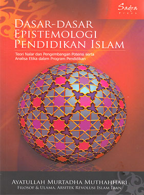 Dasar-dasar Epistemologi Pendidikan Islam