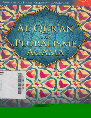 Al Qur\'an dan Pluralisme Agama : islam, satu agama di antara jalan yang lurus dan toleransi sosial