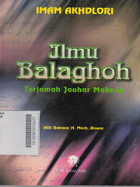 Ilmu Balaghoh : tarjamah Jauhar Maknun