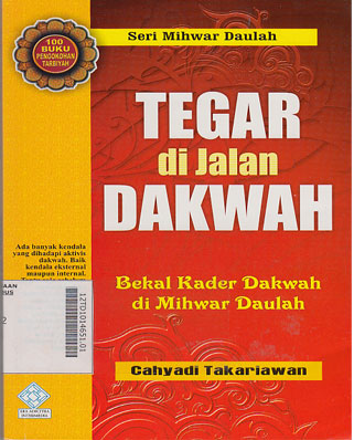 Tegar di Jalan Dakwah : bekal kader dakwah di mihwar daulah