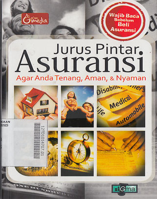 Jurus Pintar Asuransi : agar anda tenang, aman & nyaman
