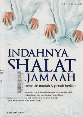 Indahnya Shalat Berjamaah : agar hidup semakin mudah & penuh berkah