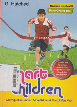 Smart Children : mewujudkan impian memiliki anak positif dan kuat