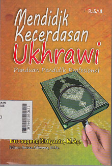 Mendidik Kecerdasan Ukhrawi : panduan pendidik profesional