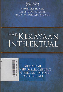 Hak Kekayaan Intelektual : memahami prinsip dasar, cakupan, dan undang-undang yang berlaku