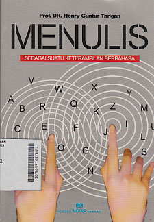 Menulis : sebagai suatu keterampilan berbahasa