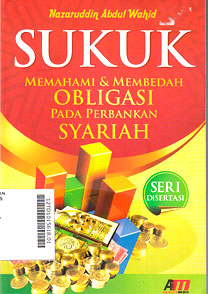 Sukuk : memahami & membedah obligasi pada perbankan syariah